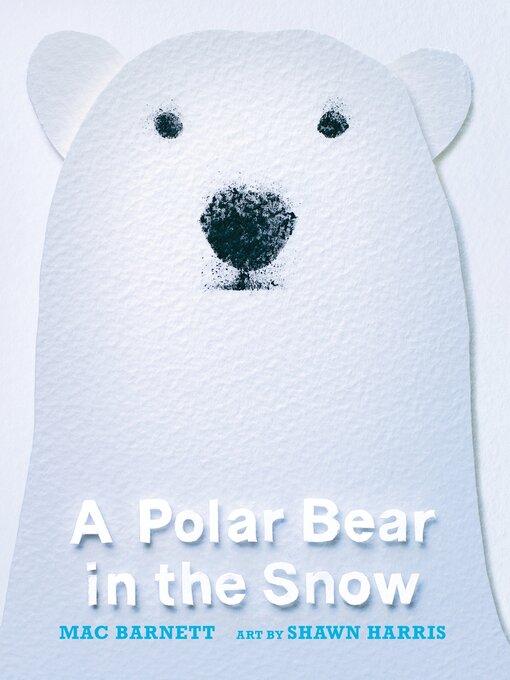 Title details for A Polar Bear in the Snow by Mac Barnett - Available